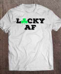 Lucky Af St Patrick’s Day Shamrock Irish T-SHIRT NT