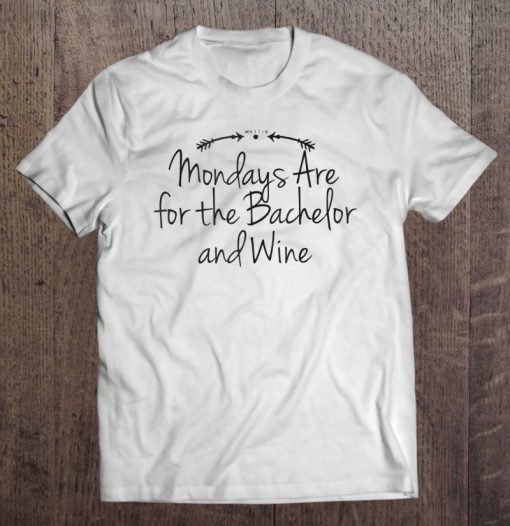 Mondays Are For The Bachelor And Wine Arrows Graphic T-SHIRT NT