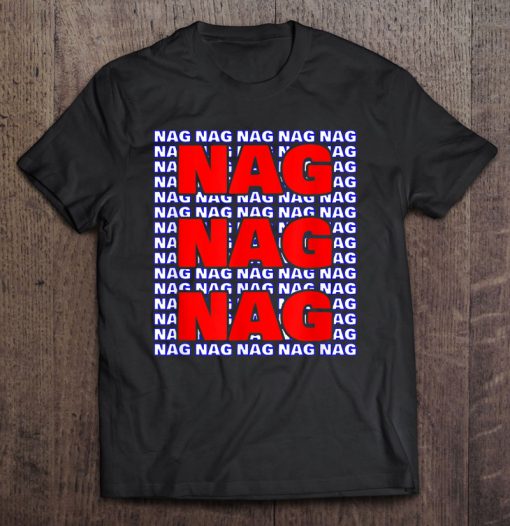 Nag Nag Nag T-SHIRT NT