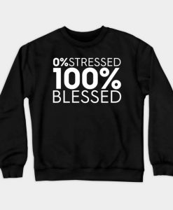 No Stress Just Blessed SWEATSHIRT NT