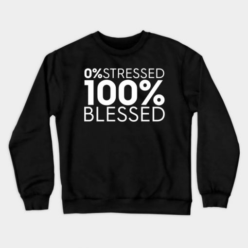 No Stress Just Blessed SWEATSHIRT NT