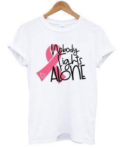 Nobody Fights Alone t shirt RJ22