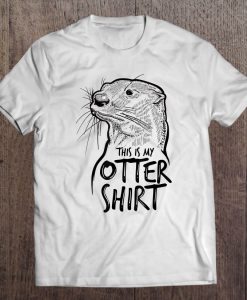 This Is My Otter Shirt T-SHIRT NT