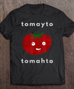 Tomato Tomayto Tomahto Pronunciation T-SHIRT NT