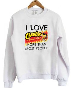 i love cheetos sweatshirt RJ22