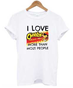 i love cheetos t shirt RJ22