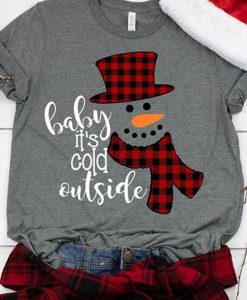 Baby It’s Cold Outside t shirt RJ22