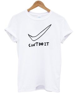 Can't Do It t shirt RJ22