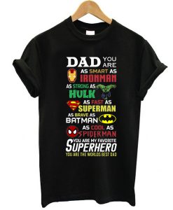 Dad you are smart as Ironman strong as Hulk fast as superman t shirt RJ22