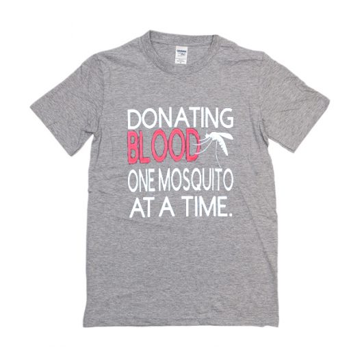 Donating blood On Mosquito t shirt RJ22