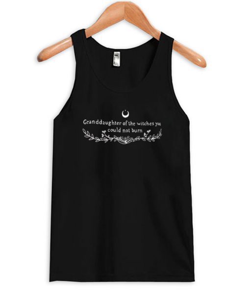 Granddaughters of the witches you could not burn tank top RJ22