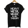 Heavy Metal Music Is My Therapy t shirt RJ22