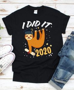 I did it Sloth t shirt RJ22