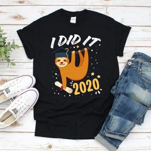 I did it Sloth t shirt RJ22