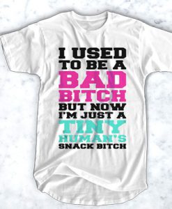 I used to be a bad bitch t shirt RJ22