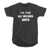 I'm The Bad Influence Auntie t shirt RJ22