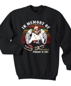 In Memory of Dale Earnhardt February 18 2001 sweatshirt RJ22