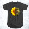 In a world full of roses be a sunflower t shirt RJ22
