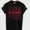 Ok Boomer Have A Terrible Day t shirt RJ22