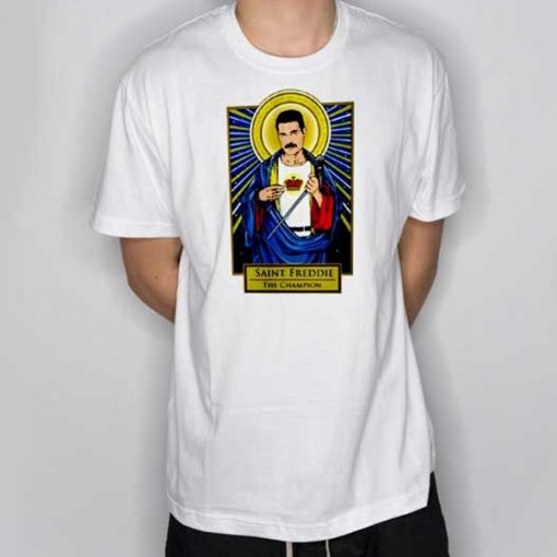 Pray to Saint Freddie the Champion t shirt RJ22