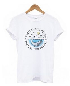 Protect Our Ocean Protect Our Future t shirt RJ22