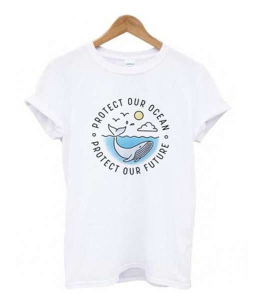 Protect Our Ocean Protect Our Future t shirt RJ22