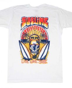 SUBLIME Live Love Surf t shirt RJ22