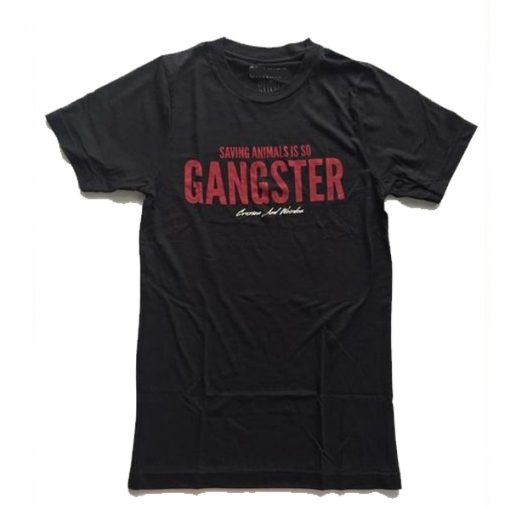 Saving Animals Is So Gangster t shirt RJ22