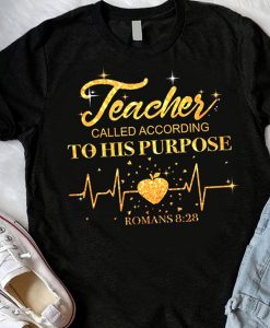 Teacher To His Purpose t shirt RJ22