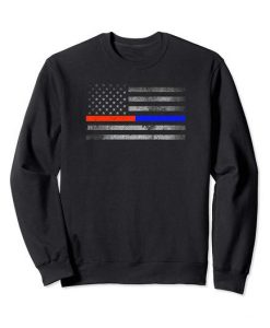 Thin Red Blue Line Flag Firefighter Police Sweatshirt RJ22