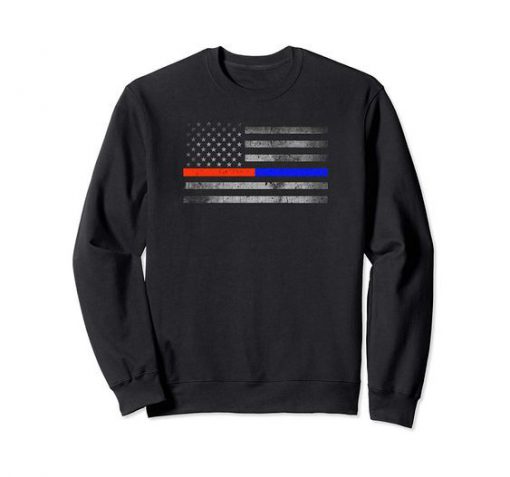 Thin Red Blue Line Flag Firefighter Police Sweatshirt RJ22