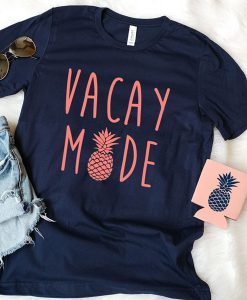 Vacay Mode t shirt RJ22