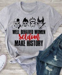 Well Behaved Women t shirt RJ22