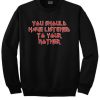 You should have listened to your Mother sweatshirt RJ22
