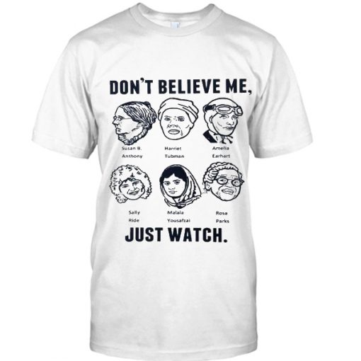 dont believe me just watch t shirt RJ22