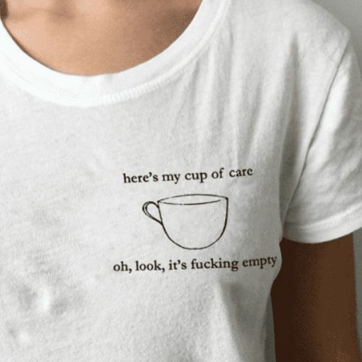 here’s my cup of care t shirt RJ22