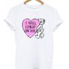 i will cheat on you t shirt RJ22