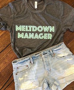 meltdown manager tshirt RJ22