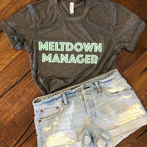 meltdown manager tshirt RJ22