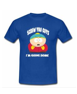 screw you guys i'm going home t shirt RJ22