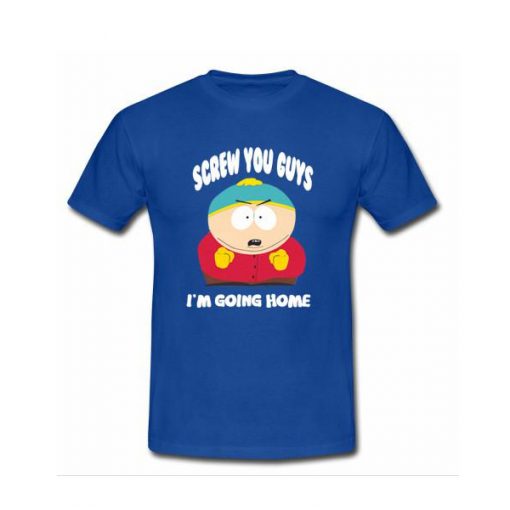 screw you guys i'm going home t shirt RJ22