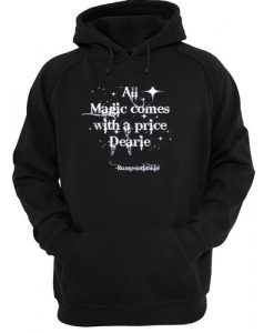 All Magic Comes hoodie RJ22