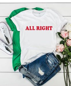 All Right t shirt RJ22