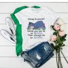 Always Be Yourself Unless You Can Be An Eeyore Then Always t shirt RJ22