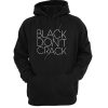 Black Don t Crack hoodie RJ22