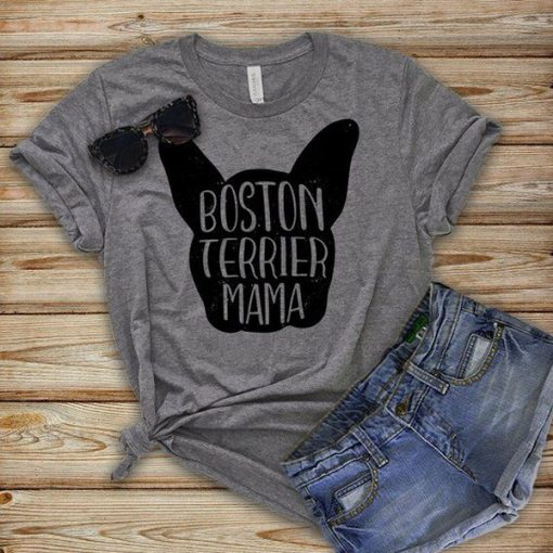 Boston Terrier Mama t shirt RJ22