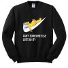 Cant Someone Else Just Do It Homer Simpson sweatshirt RJ22