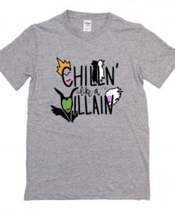 Chillin Like A Villain t shirt RJ22