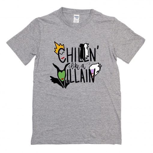 Chillin Like A Villain t shirt RJ22