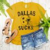 Dallas Sucks t shirt RJ22